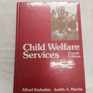 Child Welfare Services Fourth Edition Alfred Kadushin Judith A Martin Book SKU F